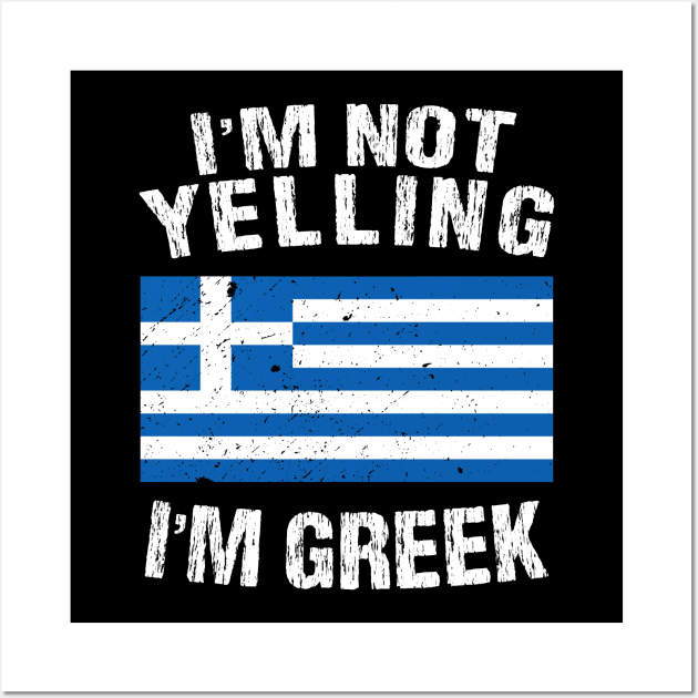 I'm Not Yelling I'm Greek Wall Art by TShirtWaffle1